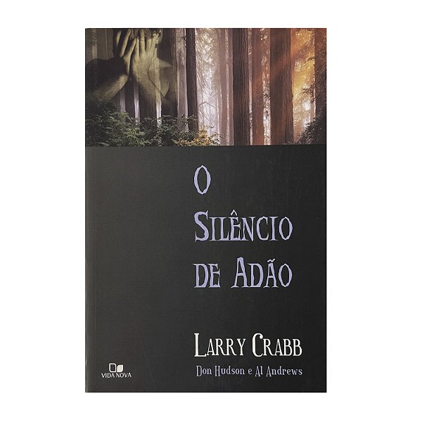 O Silêncio De Adão - Larry Crabb