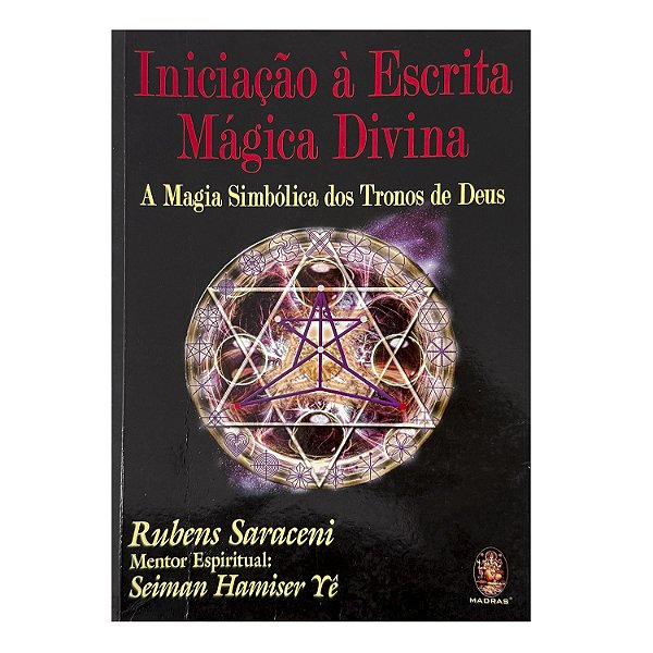 Iniciação À Escrita Mágica Divina - Rubens Saraceni