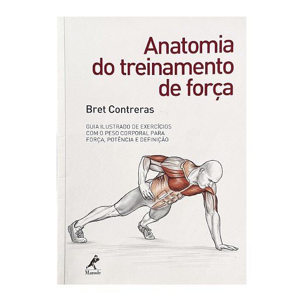 Anatomia Do Treinamento De Força - Bret Contreras