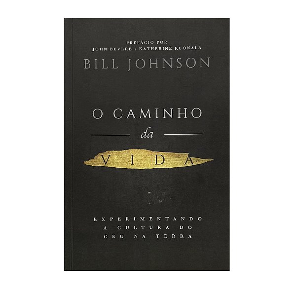 O Caminho Da Vida - Bill Johnson