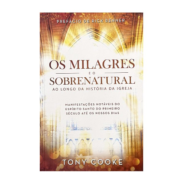 Os Milagres E O Sobrenatural - Tony Cooke
