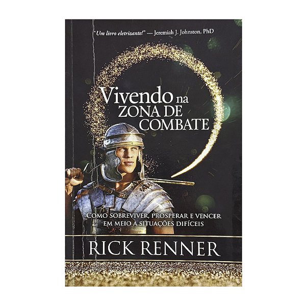 Vivendo Na Zona De Combate - Rick Renner