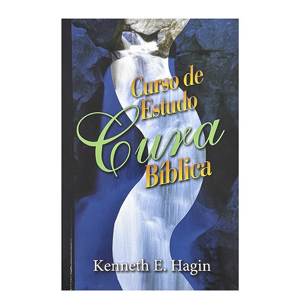Curso De Estudo De Cura Bíblica - Kenneth E. Hagin