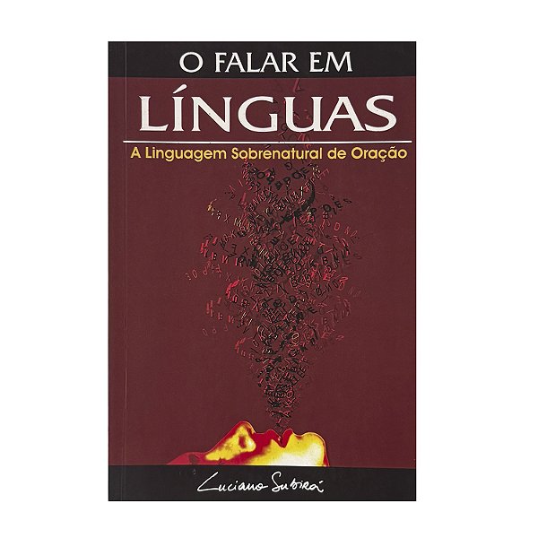 O Falar Em Línguas - Luciano Subirá