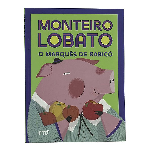 O Marquês De Rabicó - Monteiro Lobato
