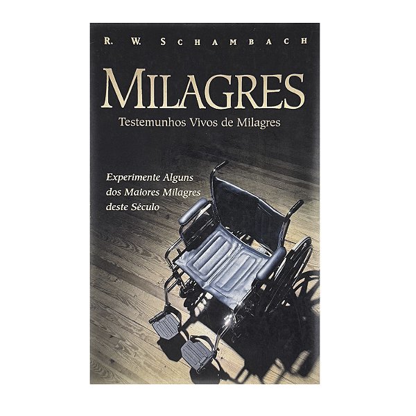 Milagres - R. W. Schambach