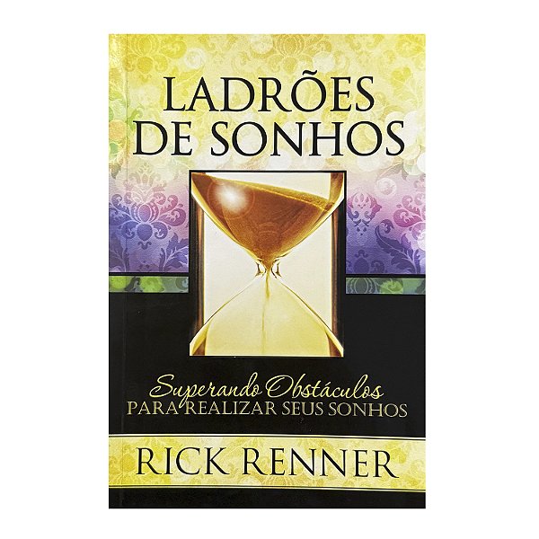 Ladrões De Sonhos - Rick Renner