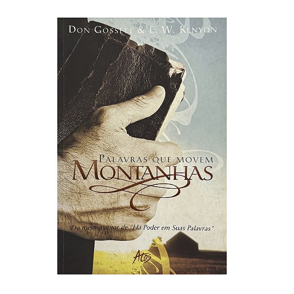 Palavras Que Movem Montanhas - Don Gossett/E. W. Kenyon