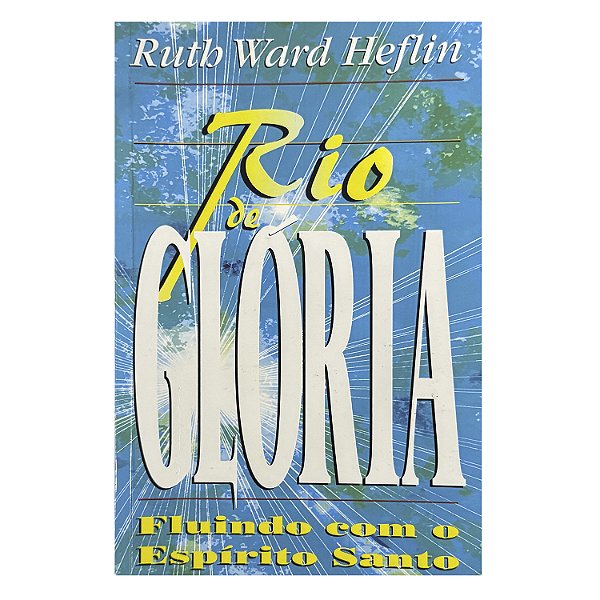 Rio De Glória - Ruth Ward Heflin