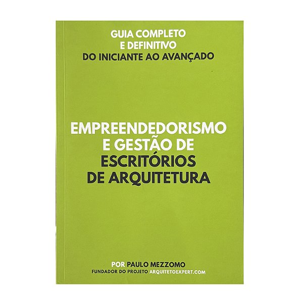 Empreendedorismo E Gestão De Escritórios De Arquitetura - Paulo Mezzomo