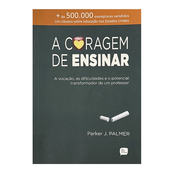 A Coragem De Ensinar - Parker J. Palmer