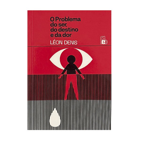 O Problema Do Ser, Do Destino E Da Dor - Léon Denis