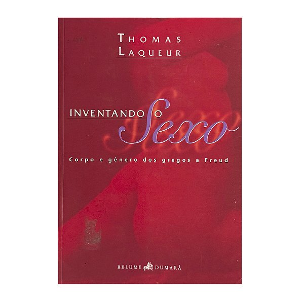 Inventando O Sexo - Thomas Laqueur