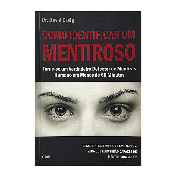 Como Identificar Um Mentiroso - Dr. David Craig