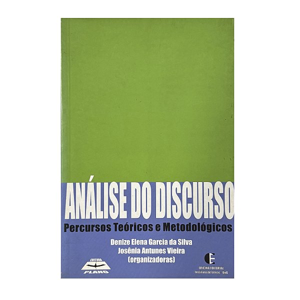 Análise Do Discurso - Denize Elena Garcia Da Silva/Josênia Antunes Vieira(orgs.)