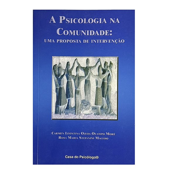 A Psicologia Na Comunidade - Carmen Leontina Ojeda Ocampo Moré/Rosa Maria Stefanini Macedo