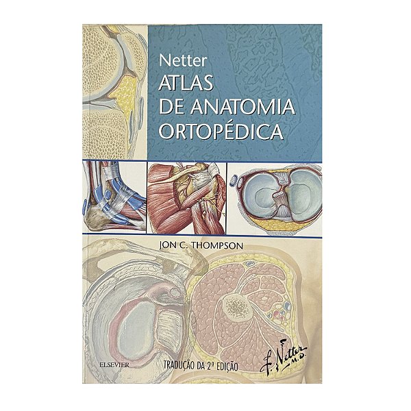 Netter Atlas De Anatomia Ortopédica - Jon C. Thompson