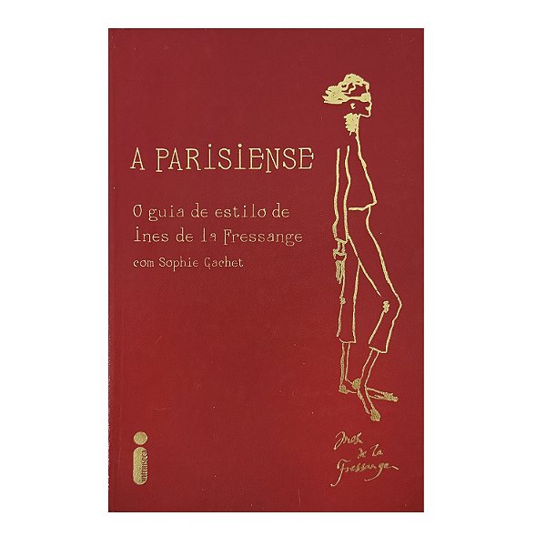 A Parisiense - Ines De La Fressange