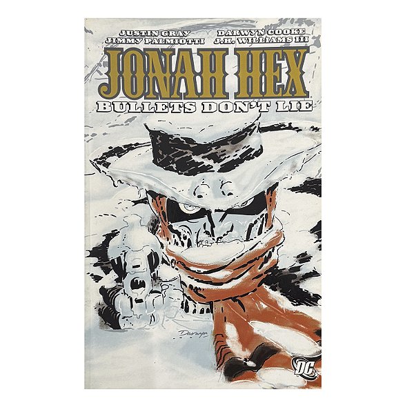 Jonah Hex: Bullets Don't Lie - Jimmy Palmiotti/Justin Gray/Darwyn Cooke/J. H. Williams III