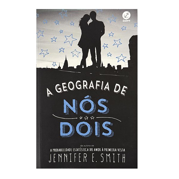 A Geografia De Nós Dois - Jennifer E. Smith