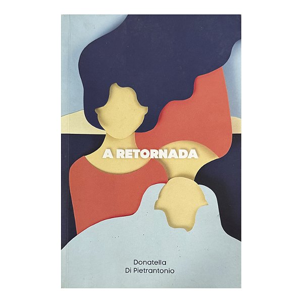 A Retornada - Donatella Di Pietrantonio