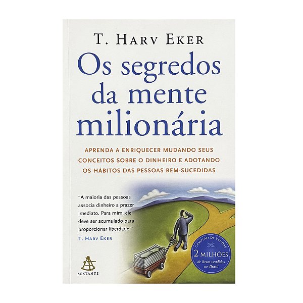 Os Segredos Da Mente Milionária - T. Harv Eker