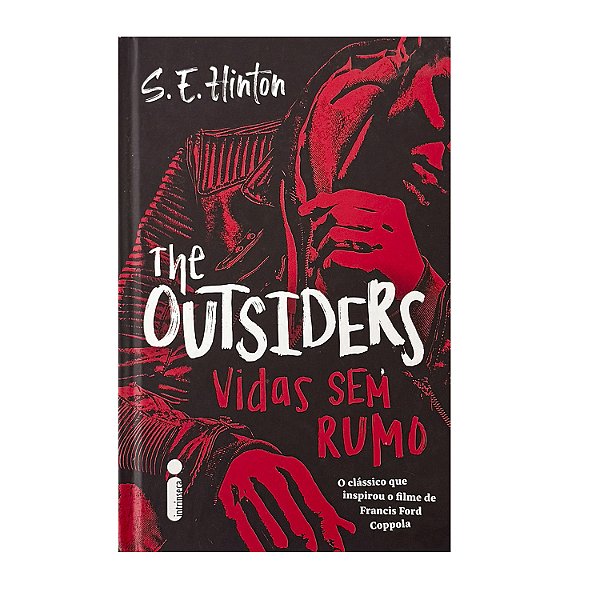 The Outsiders: Vidas Sem Rumo - S. E. Hinton