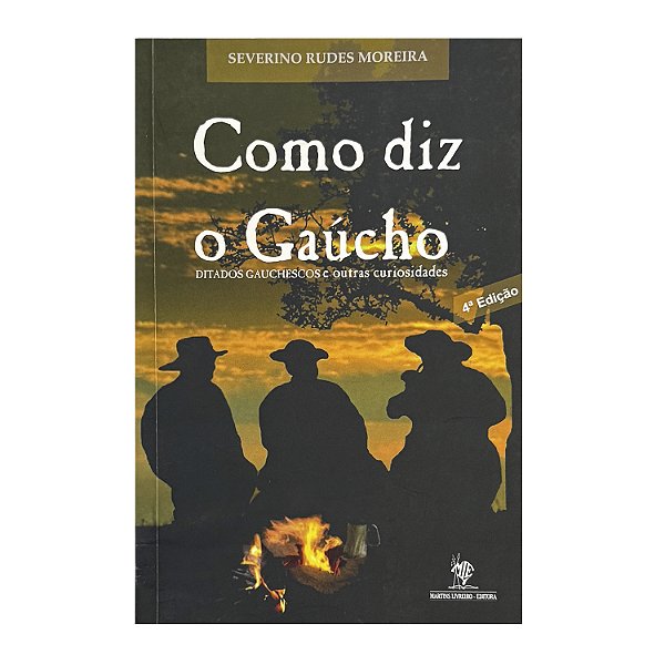 Como Diz O Gaúcho - Severino Rudes Moreira