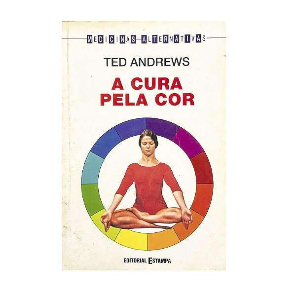 A Cura Pela Cor - Ted Andrews