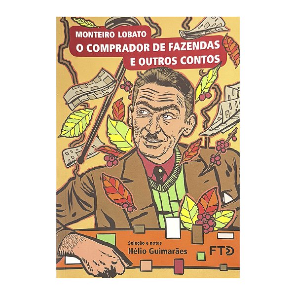 O Comprador De Fazendas E Outros Contos - Monteiro Lobato