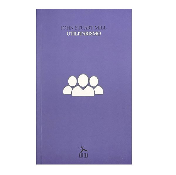 Utilitarismo - John Stuart Mill