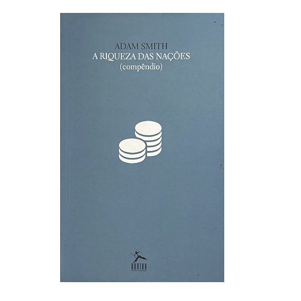 A Riqueza Das Naçoes (Compêndio) - Adam Smith