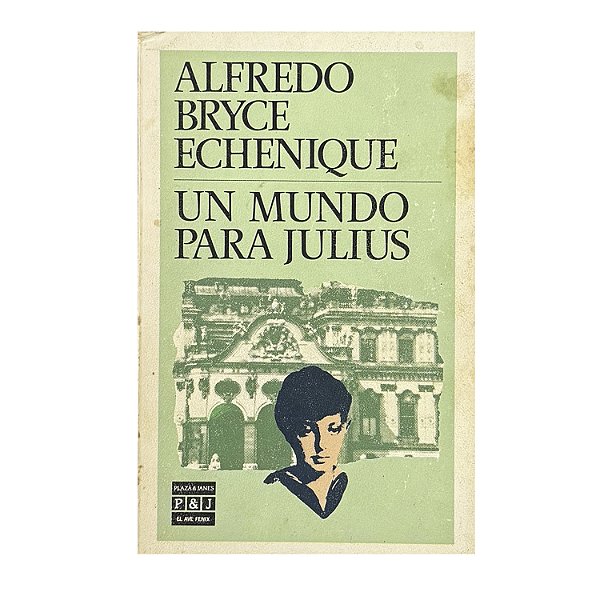 Un Mundo Para Julius - Alfredo Bryce Echenique