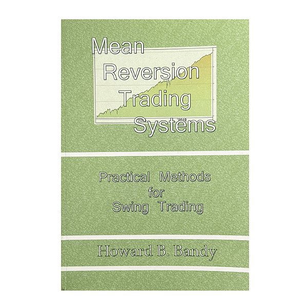 Mean Reversion Trading Systems - Howard B. Bandy