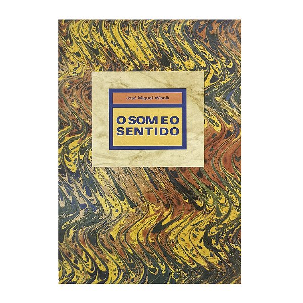 O Som E O Sentido - José Miguel Wisnik