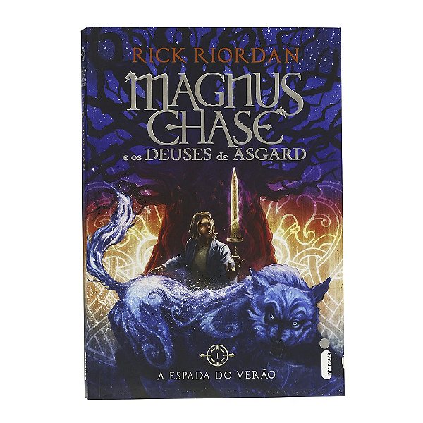 Magnus Chase E Os Deuses de Asgard: A Espada Do Verão - Livro 1 - Rick Riordan