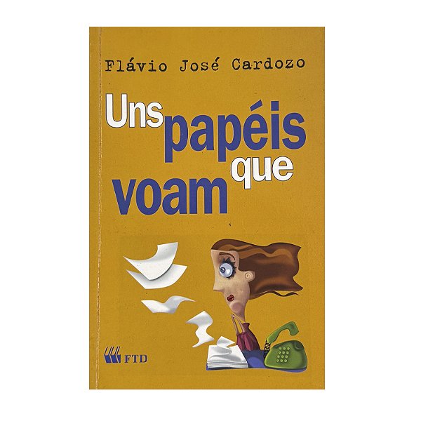 Uns Papéis Que Voam - Flávio José Cardozo