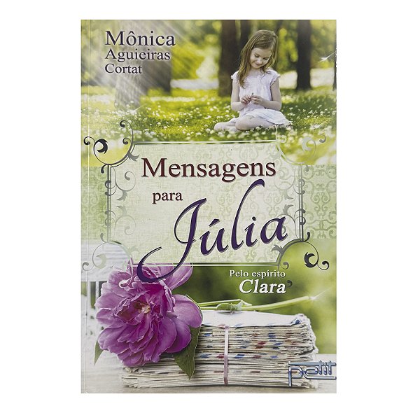 Mensagens Para Júlia - Mônica Aguieiras Cortat