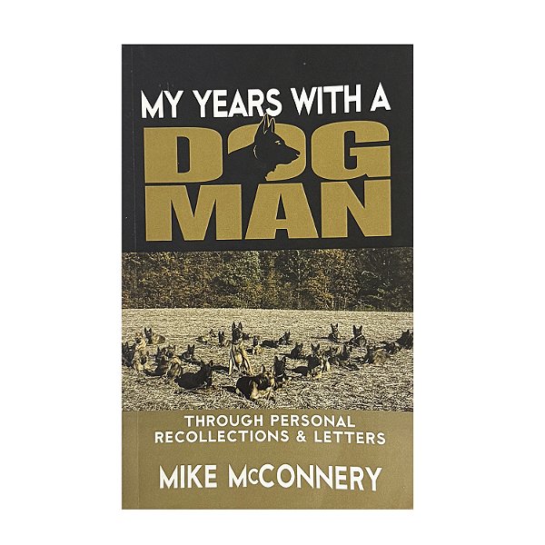 My Years With A Dog Man - Mike McConnery