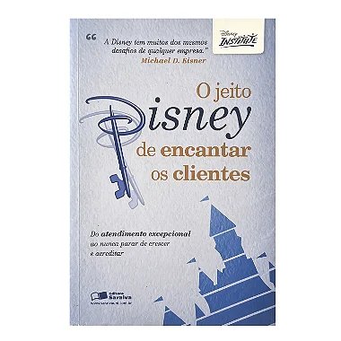 O Jeito Disney De Encantar Os Clientes