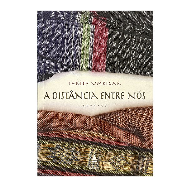 A Distância Entre Nós - Thrity Umrigar