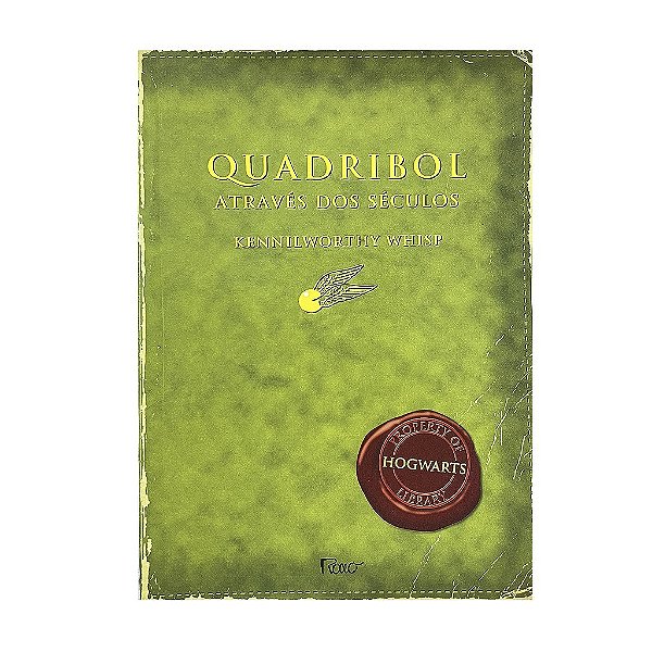 Quadribol Através Dos Séculos - Kennilworthy Whisp (J. K. Rowling)