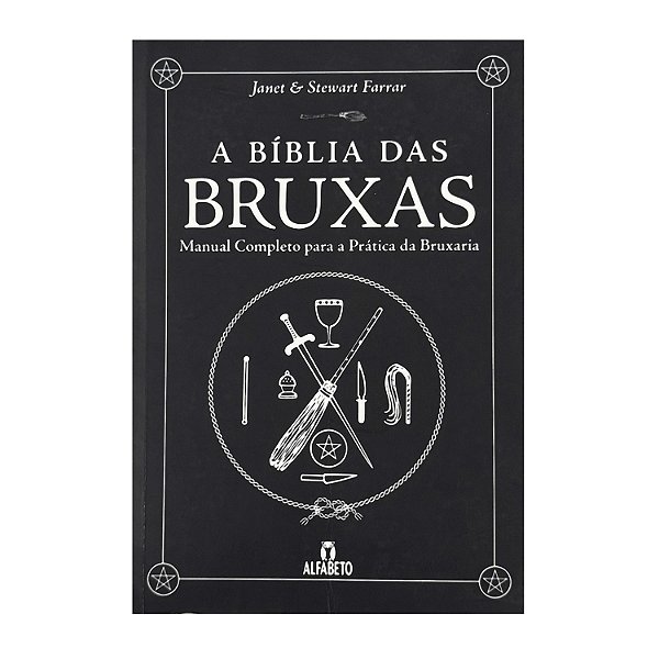 A Bíblia Das Bruxas - Janet Farrar/Stewart Farrar