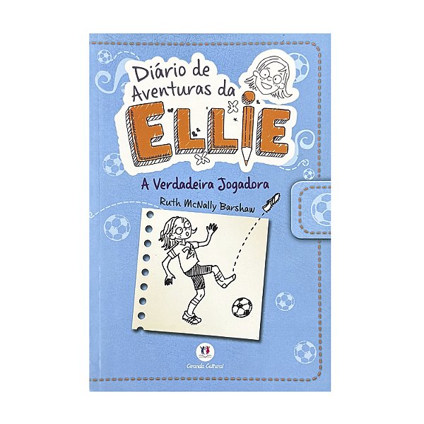 Diário De Aventuras Da Ellie: A Verdadeira Jogadora - Ruth McNally Barshaw