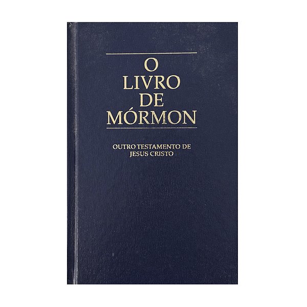 O Livro De Mórmon: Outro Testamento De Jesus Cristo - Joseph Smith Jr.