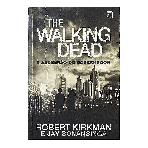 The Walking Dead: A Ascensão do Governador - Volume 1 - Robert Kirkman/Jay Bonansinga