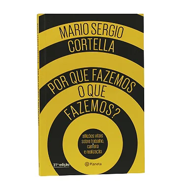 Por Que Fazemos O Que Fazemos? - Mario Sergio Cortella