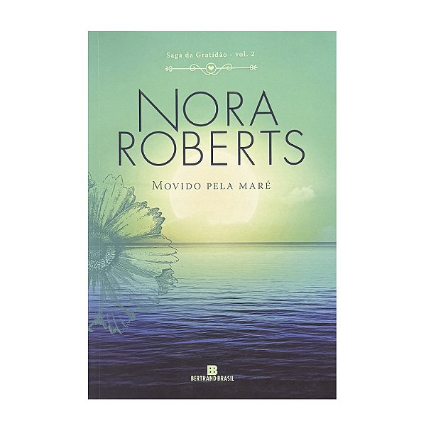 Movido Pela Maré - Livro 2 - Nora Roberts