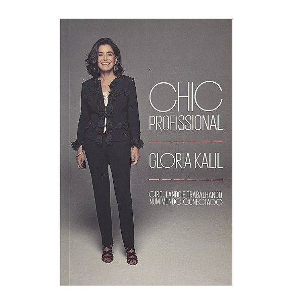 Chic Profissional - Gloria Kalil