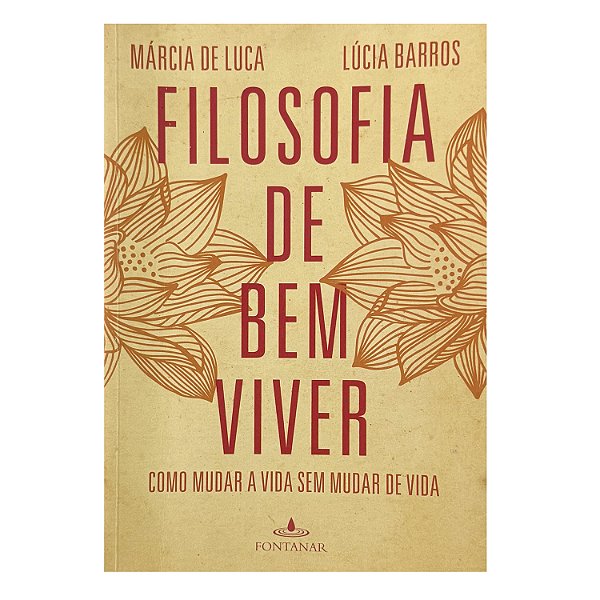 Filosofia De Bem Viver - Márcia De Luca/Lúcia Barros